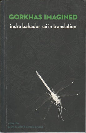 Stock ID #176041 Gorkhas Imagined: Indra Bahadur Rai in Translation. PREM AND ANMOLE PRASAD PODDAR