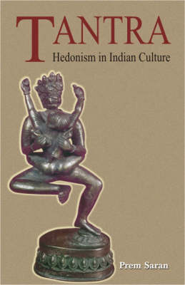 Stock ID #176085 Tantra. Hedonism and Indian Culture. PREM SARAN