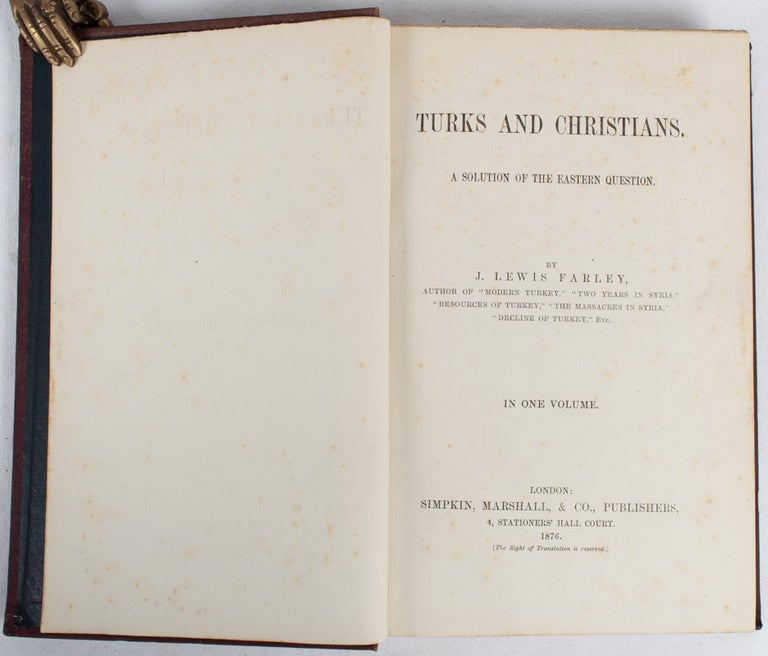 Stock ID #176112 Turks and Christians. A Solution of the Eastern Question. J. LEWIS FARLEY.
