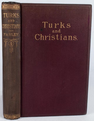 Turks and Christians. A Solution of the Eastern Question.