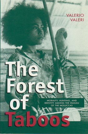 Stock ID #176159 The Forest of Taboos. Morality, Hunting, and Identity among the Huaulu of the...