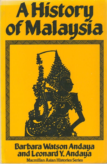 Stock ID #176185 A History of Malaysia. BARBARA WATSON ANDAYA, LEONARD.