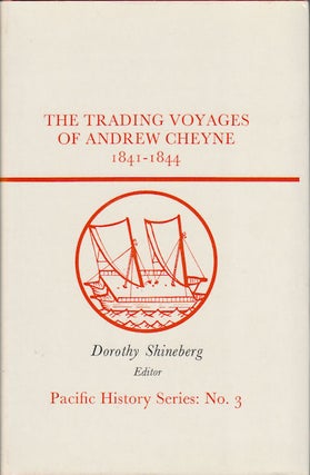 Stock ID #176280 The Trading Voyages of Andrew Cheyne 1841-1844. DOROTHY SHINEBERG