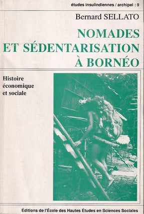 Stock ID #176351 Nomades et Sédentarisation à Borneo. Histoire, économique et sociale. BERNARD...