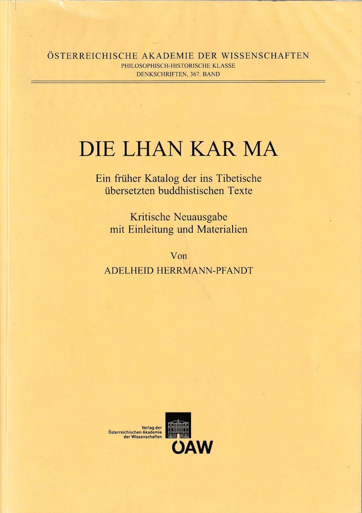 Stock ID #176428 Die Lhan Kar Ma. Ein fruher Katalog der ins Tibetisch ubersetzten buddhistchen Texte. Kritisch Neuausgabe mit Einleitung und Materialien. ADELHEID HERRMANN-PFANDT.