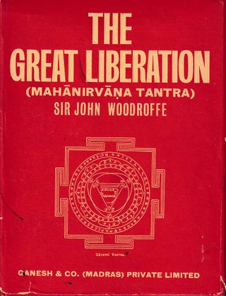 Stock ID #176447 The Great Liberation (Mahanirvana Tantra). ARTHUR AVALON, TRANSLATION AND