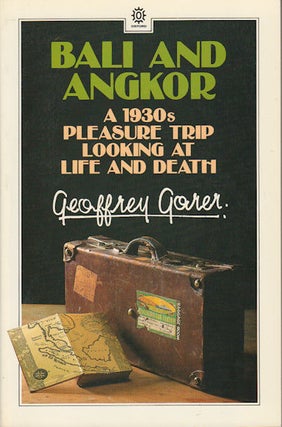 Stock ID #176531 Bali and Angkor. A 1930s Pleasure Trip Looking at Life and Death. GEOFFREY GORER