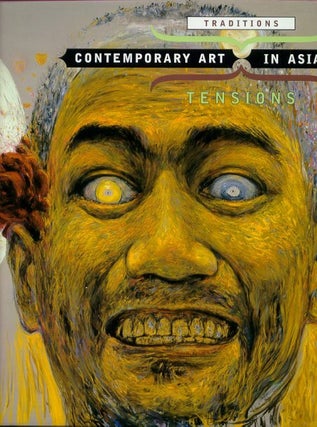 Stock ID #176573 Contemporary Art in Asia. Traditions/Tensions. APINAN POSHYANANDA, CURATOR