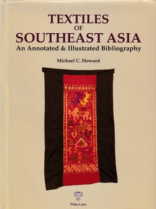 Stock ID #176600 Textiles of Southeast Asia: An Annotated and Illustrated Bibliography. MICHAEL...