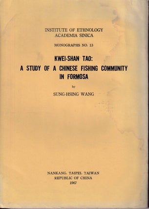 Stock ID #176797 Kwei-Shan Tao: A Study of a Chinese Fishing Community in Formosa. SUNG-HSING WANG