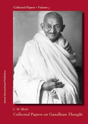 Stock ID #176820 Collected Papers on Gandhian Thought. Collected Papers Volume 3. L. M. BHOLE