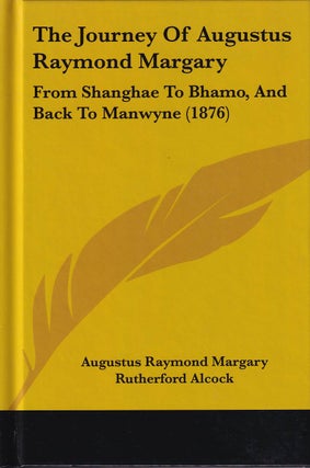 Stock ID #176827 The Journey Of Augustus Raymond Margary From Shanghae To Bhamo, And Back To...