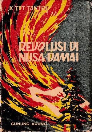 Stock ID #176876 Revolusi di Nusa Damai. K'TUT TANTRI