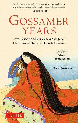 Stock ID #176918 Gossamer Years. Love, Passion and Marriage in Old Japan - The Intimate Diary of a Female Courtier. EDWARD G. SEIDENSTICKER.