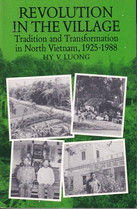 Stock ID #176928 Revolution in the Village. Tradition and Transformation in North Vietnam,...