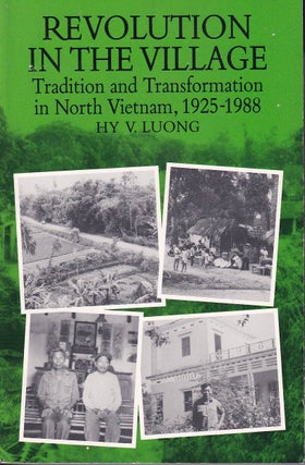 Stock ID #176928 Revolution in the Village. Tradition and Transformation in North Vietnam,...