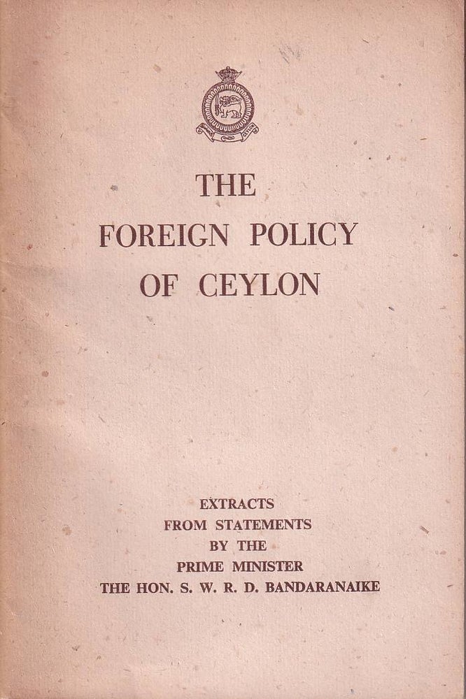 Stock ID #177026 The Foreign Policy of Ceylon. S. W. R. D. BANDARANAIKE.