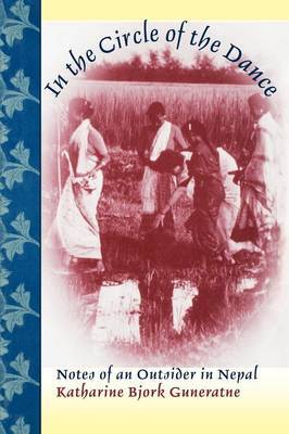 Stock ID #177049 In the Circle of the Dance. Notes of an Outsider in Nepal. KATHARINE BJORK...