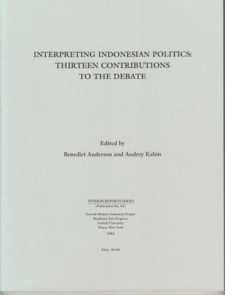 Stock ID #177064 Interpreting Indonesian Politics: Thirteen Contributions to the Debate. BENEDICT...