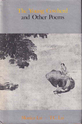 Stock ID #177102 The Young Cowherd and Other Poems. MONICA AND T. C. LAI LAI