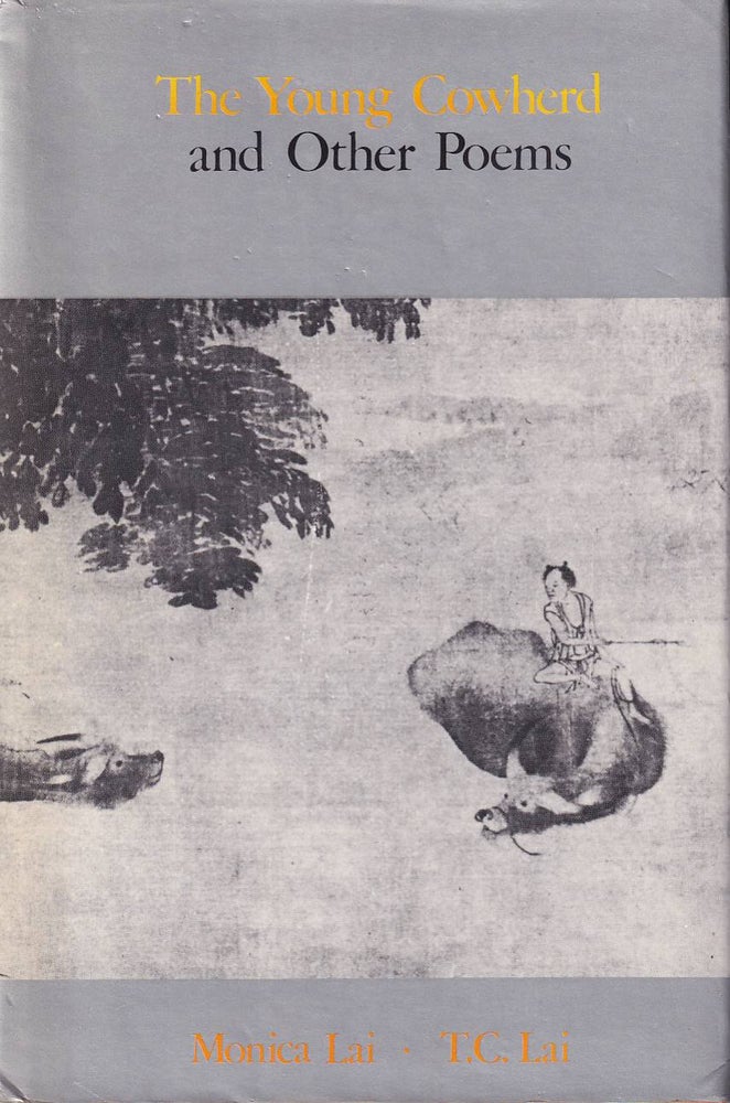 Stock ID #177102 The Young Cowherd and Other Poems. MONICA AND T. C. LAI LAI.