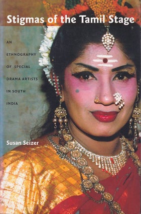 Stock ID #177120 Stigmas of the Tamil Stage. An Ethnography of Special Drama Artists in South...