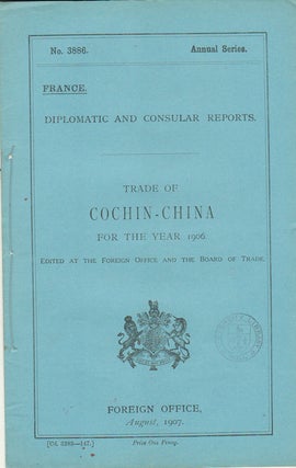 Stock ID #177153 Trade of Cochin-China for the Year 1906. No. 3886. Annual Series. France....