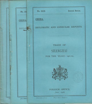 Stock ID #177159 Trade of Shanghai. China. Diplomatic and Consular Reports. Annual Series....