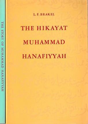 Stock ID #177215 The Hikayat Muhammad Hanafiyyah. A Medieval Muslim-Malay Romance. AND The Story...