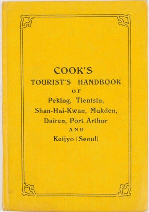 Stock ID #177313 Cook's Handbook for Tourists to Peking, Tientsin, Shan-Hai-Kwan, Mukden, Dairen,...