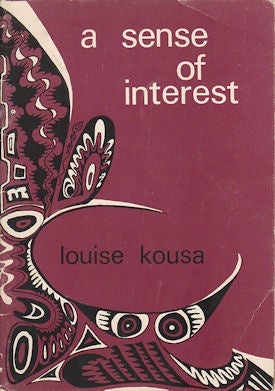 Stock ID #177323 A Sense of Interest. Poems by Louise Kousa. LOUISE KOUSA