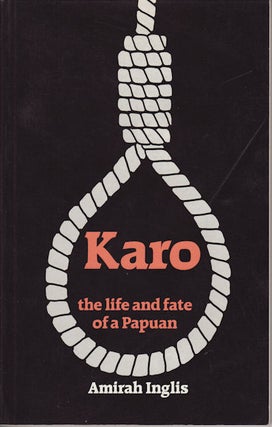 Stock ID #177325 Karo. The life and fate of a Papuan. AMIRAH INGLIS
