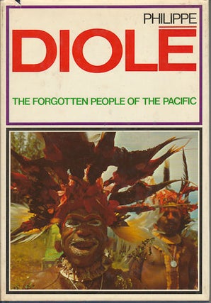 Stock ID #177336 The Forgotten People of the Pacific. PHILIPPE DIOLE
