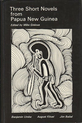 Stock ID #177353 Three Short Novels from Papua New Guinea. BENJAMIN UMBA, AUGUST KITUAI AND JIM...