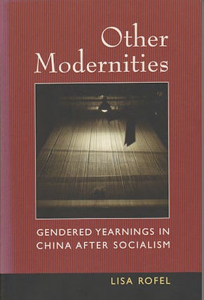 Stock ID #177547 Other Modernities. Gendered Yearnings in China after Socialism. LISA ROFEL