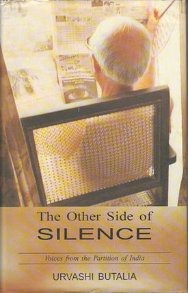 Stock ID #177559 The Other Side of Silence. Voices From the Partition of India. URVASHI BUTALIA