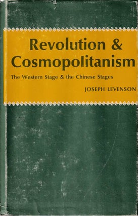 Stock ID #177673 Revolution & Cosmopolitanism. The Western Stage & the Chinese Stages. JOSEPH...