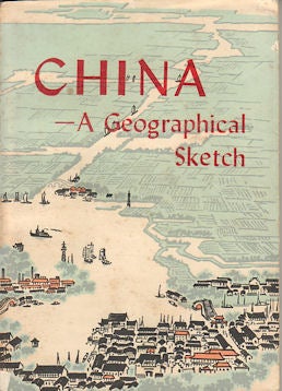 Stock ID #177700 China. A Geographical Sketch. FOREIGN LANGUAGES PRESS