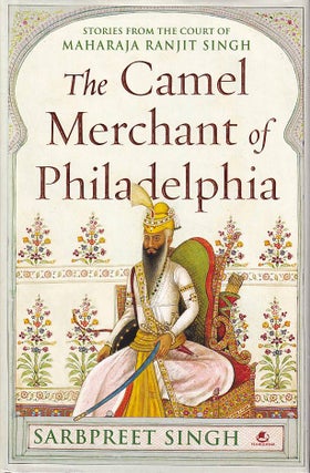 Stock ID #177891 The Camel Merchant of Philadelphia. Stories from the court of Maharaja Rajit...