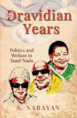Stock ID #177902 The Dravidian Years. Politics and Welfare in Tamil Nadu. S. NARAYAN