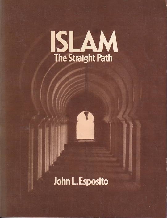 Stock ID #178003 Islam. The Straight Path. JOHN L. ESPOSITO.