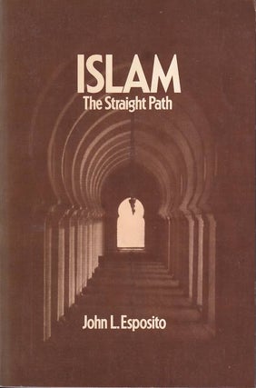 Stock ID #178003 Islam. The Straight Path. JOHN L. ESPOSITO