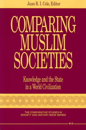 Stock ID #178004 Comparing Muslim Societies. Knowledge and the State in a World Civilization....
