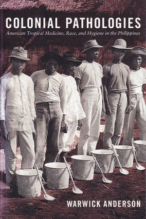 Stock ID #178037 Colonial Pathologies. American Tropical Medicine, Race, and Hygiene in the...