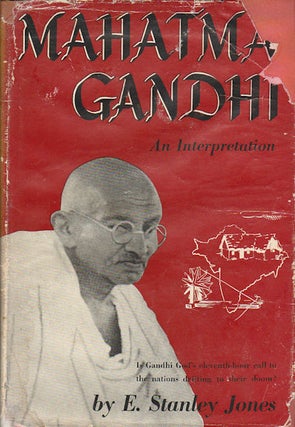 Stock ID #178068 Mahatma Gandhi. An Interpretation. E. STANLEY JONES