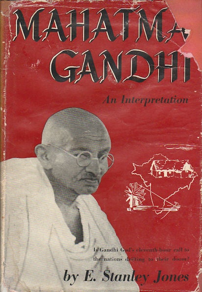 Stock ID #178068 Mahatma Gandhi. An Interpretation. E. STANLEY JONES.