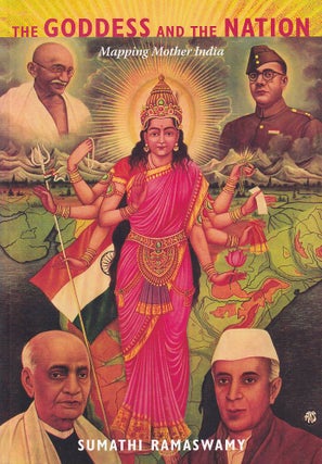 Stock ID #178083 The Goddess and the Nation. Mapping Mother India. SUMATHI RAMASWAMY