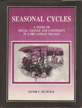 Stock ID #178084 Seasonal Cycles. A Study of Social Change and Continuity in a Sri Lankan...