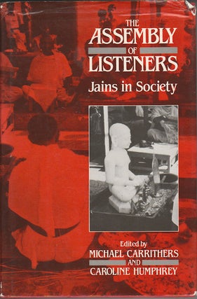 Stock ID #178090 The Assembly of Listeners. Jains in Society. MICHAEL AND CAROLINE HUMPHREY...