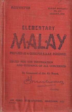 Stock ID #178096 Elementary Malay. Prepared as a Guide for R.A.A.F. Personnel. MALAY PHRASEBOOK...